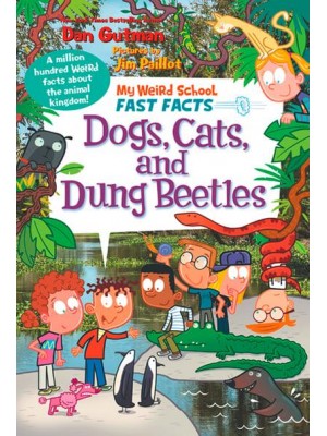 My Weird School Fast Facts: Dogs, Cats, and Dung Beetles - My Weird School Fast Facts 5
