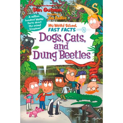 My Weird School Fast Facts: Dogs, Cats, and Dung Beetles - My Weird School Fast Facts 5
