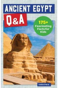 Ancient Egypt Q&A 175+ Fascinating Facts for Kids - History Q&A