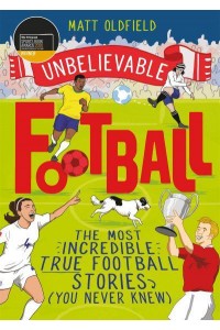 Unbelievable Football - Unbelievable Football