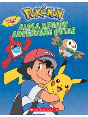 Alola Region Adventure Guide - Pokémon