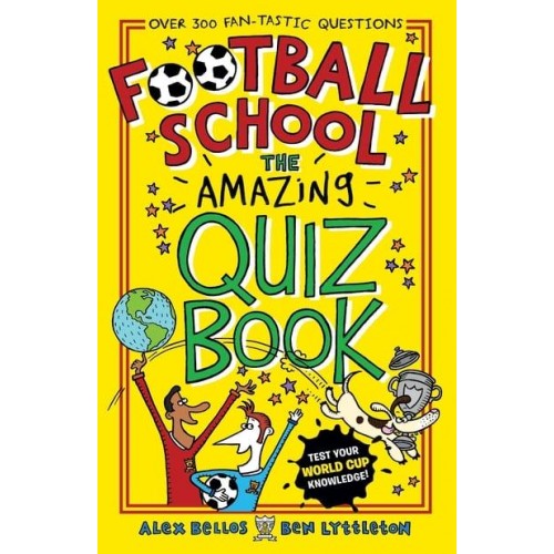Football School The Amazing Quiz Book