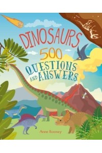 Dinosaurs: 500 Questions and Answers