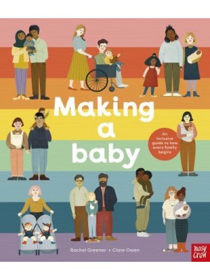 Making a Baby An Inclusive Guide to How Every Family Begins