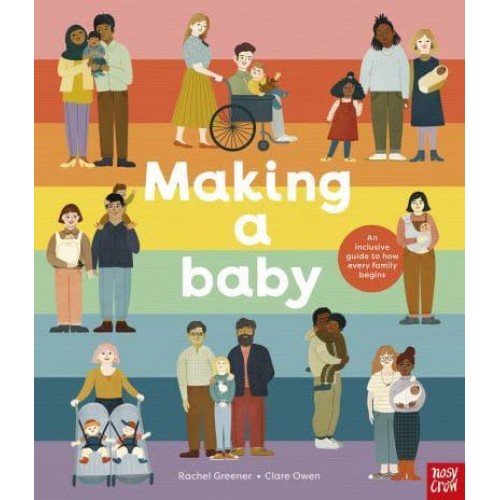 Making a Baby An Inclusive Guide to How Every Family Begins