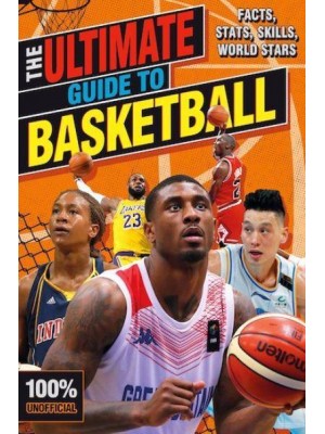 The Ultimate Guide to Basketball - 100% Unofficial