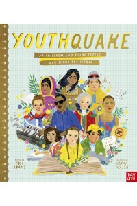 YouthQuake 50 Children and Young People Who Shook the World - Inspiring Lives