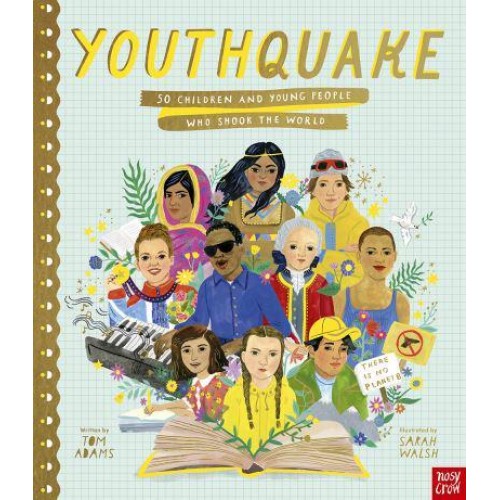 YouthQuake 50 Children and Young People Who Shook the World - Inspiring Lives