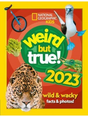 Weird but True! 2023 Wild & Wacky Facts & Photos! - National Geographic Kids
