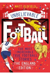 Unbelievable Football The England Edition - Unbelievable Football