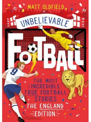 Unbelievable Football The England Edition - Unbelievable Football