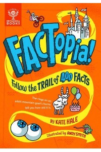 FACTopia! Follow the Trail of 400 Facts - FACTopia