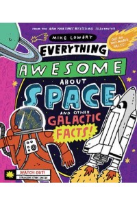Everything Awesome About Space and Other Galactic Facts