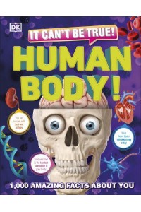 Human Body! - It Can't Be True!