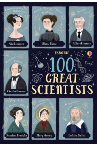 The Amazing Discoveries of 100 Brilliant Scientists - 100 Brilliant...