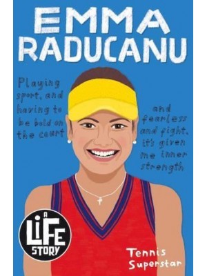 Emma Raducanu - A Life Story