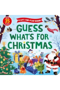 Guess What's for Christmas A Lift-The-Flap Book With 35 Flaps! - Clever Hide & Seek