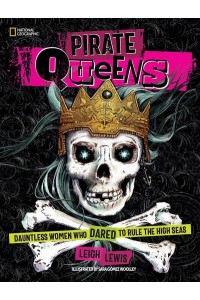 Pirate Queens Dauntless Women Who Dared to Rule the High Seas
