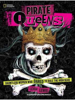 Pirate Queens Dauntless Women Who Dared to Rule the High Seas