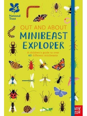 Minibeast Explorer A Children's Guide to Over 60 Different Minibeasts - Out and About