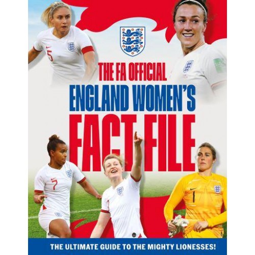 The FA Official England Women's Fact File The Ultimate Guide to the Mighty Lionesses!