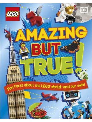 Amazing but True! Fun Facts About the LEGO World and Our Own!