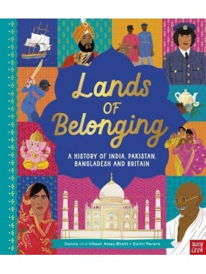 Lands of Belonging A History of India, Pakistan, Bangladesh and Britain