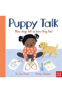 Puppy Talk How Dogs Tell Us How They Feel