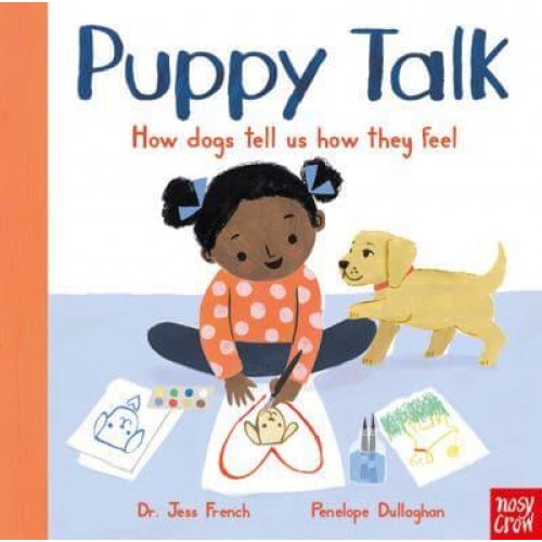Puppy Talk How Dogs Tell Us How They Feel