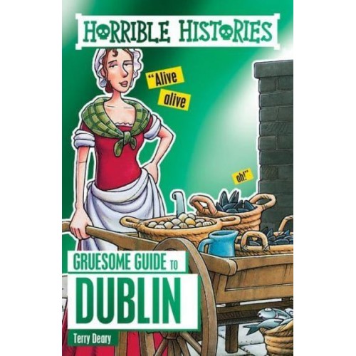 Gruesome Guide to Dublin - Horrible Histories