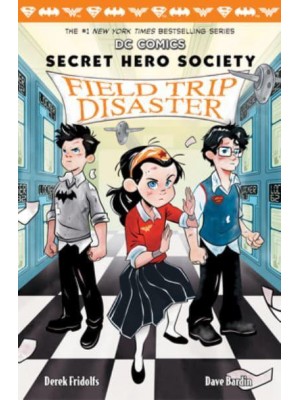 Field Trip Disaster - DC Comics. Secret Hero Society