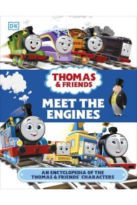 Thomas & Friends Meet the Engines An Encyclopedia of the Thomas & Friends Characters