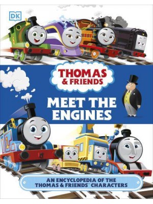 Thomas & Friends Meet the Engines An Encyclopedia of the Thomas & Friends Characters