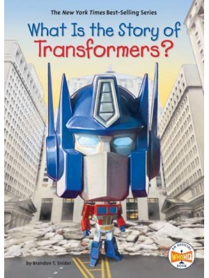 What Is the Story of Transformers? - What Is the Story Of?