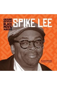 Spike Lee - Groundbreakers: Black Moviemakers