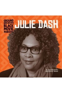 Julie Dash - Groundbreakers: Black Moviemakers