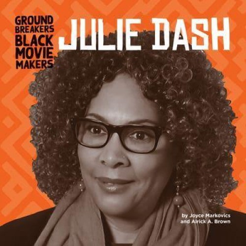 Julie Dash - Groundbreakers: Black Moviemakers