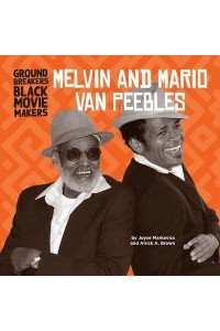 Melvin and Mario Van Peebles - Groundbreakers: Black Moviemakers