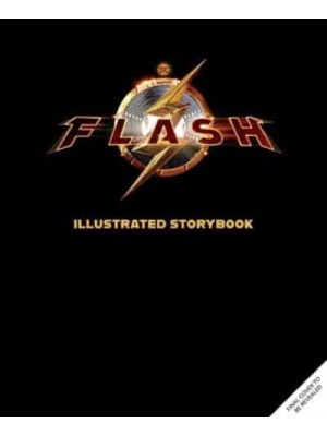 The Flash(tm) Illustrated Storybook (Dc Book, Pop Culture Picture Book, Movie Tie-In)