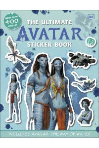 The Ultimate Avatar Sticker Book Includes Avatar The Way of Water