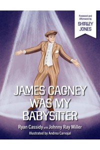 James Cagney Was My Babysitter