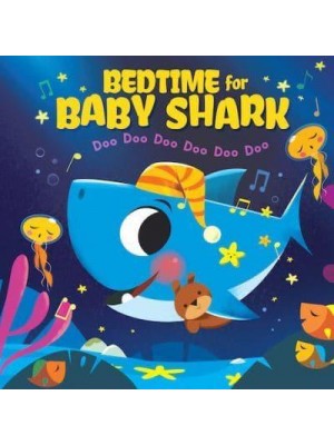 Bedtime for Baby Shark Doo Doo Doo Doo Doo Doo - Baby Shark