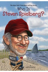 Who Is Steven Spielberg? - Who Was...?