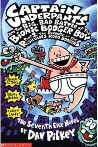 Captain Underpants and the Big, Bad Battle of the Bionic Booger Boy - Captain Underpants