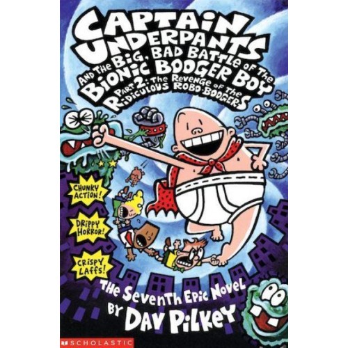 Captain Underpants and the Big, Bad Battle of the Bionic Booger Boy - Captain Underpants