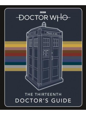 Doctor Who: Thirteenth Doctor's Guide The Thirteenth Doctor's Guide