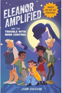 Eleanor Amplified and the Trouble With Mind Control