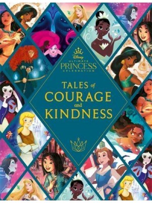 Tales of Courage and Kindness - Disney Ultimate Princess Celebration