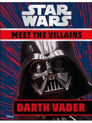 Darth Vader - Star Wars. Meet the Villains