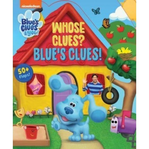 Nickelodeon Blue's Clues & You!: Whose Clues? Blue's Clues! - Lift-The-Flap